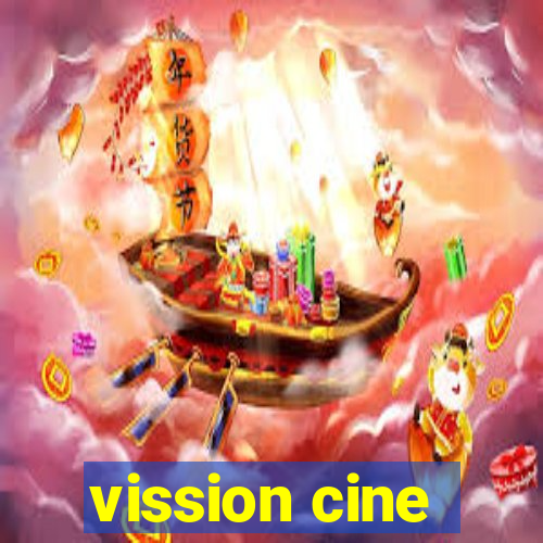 vission cine